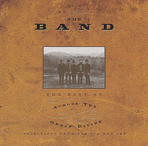 The Band : The Best Of Across The Great Divide (CD, Comp)