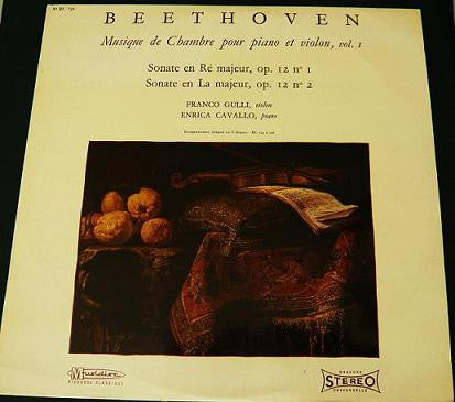 Ludwig van Beethoven, Franco Gulli, Enrica Cavallo : Musique De Chambre Pour Piano  Et Violon, Vol. I (LP)