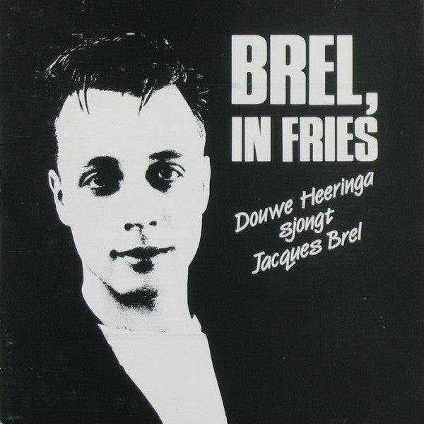 Douwe Heeringa & Kompagnie : Brel, In Fries - Douwe Heeringa Sjongt Jacques Brel (CD, Album)