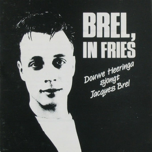 Douwe Heeringa & Kompagnie : Brel, In Fries - Douwe Heeringa Sjongt Jacques Brel (CD, Album)