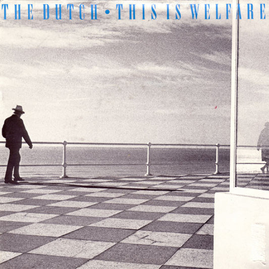 The Dutch : This Is Welfare (7", Single)