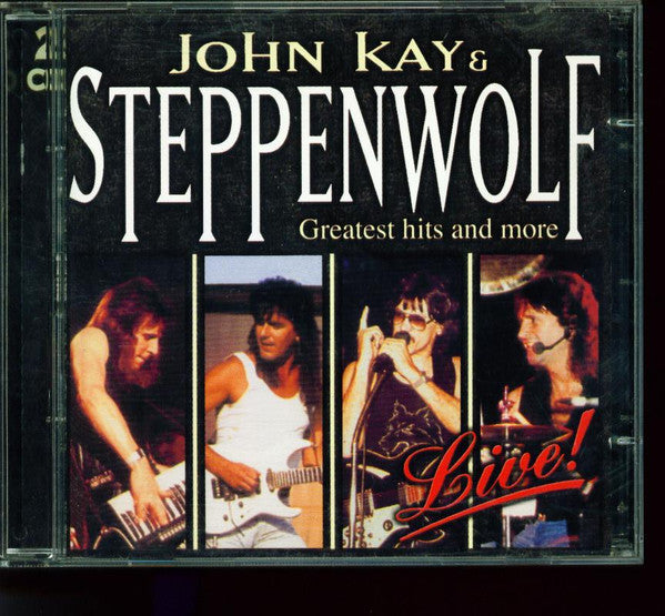 John Kay & Steppenwolf : Live! (Greatest Hits And More) (2xCD, Album, RE)