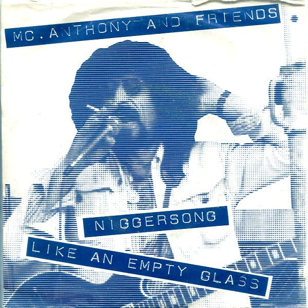 Mc Anthony & Friends : Niggersong / Like An Empty Glass (7", Single)