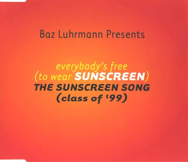 Baz Luhrmann : Everybody's Free (To Wear Sunscreen) The Sunscreen Song (Class Of '99) (CD, Single)