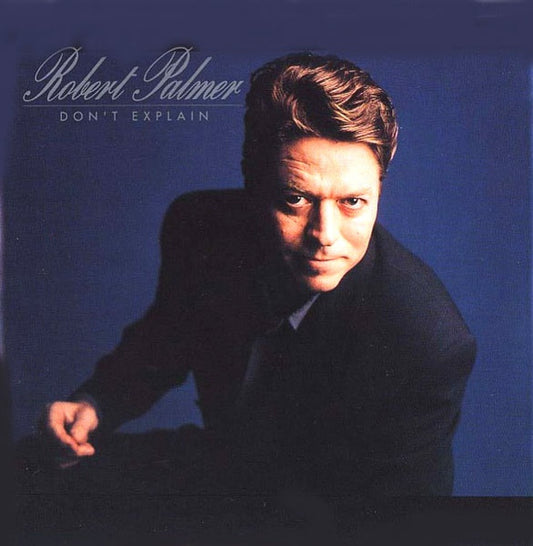 Robert Palmer : Don't Explain (CD, Album, RE)
