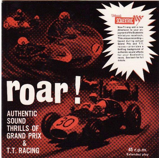 No Artist : Roar! Authentic Sound Thrills Of Grand Prix & T.T. Racing (7", EP)