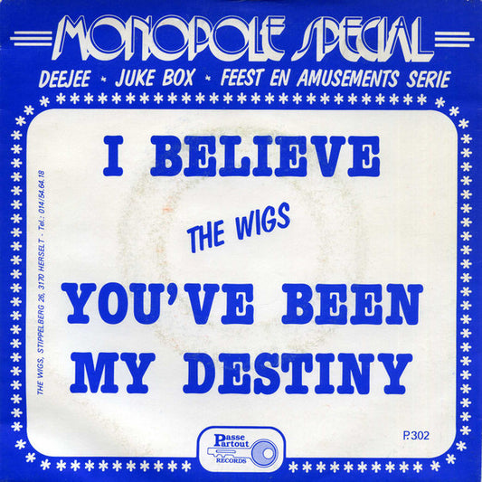 The Wigs : I Believe / You've Been My Destiny (7", Single)