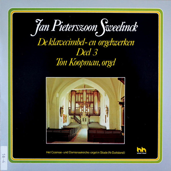 Jan Pieterszoon Sweelinck - Ton Koopman : Jan Pieterszoon Sweelinck: De Klavecimbel- En Orgelwerken, Deel 3 (LP)