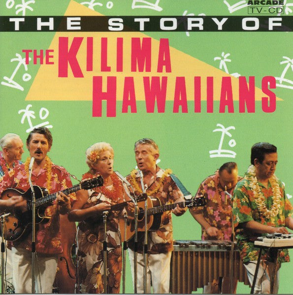 De Kilima Hawaiians : The Story Of The Kilima Hawaiians (CD, Comp)