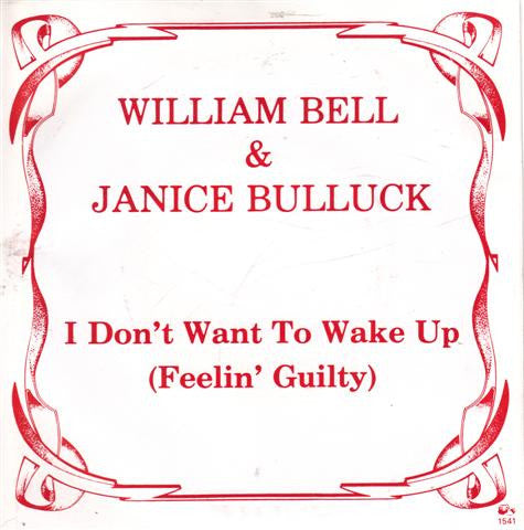 William Bell, Janice Bullock : I Don't Want To Wake Up (Feelin' Guilty) (7")