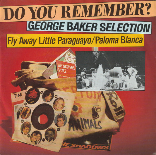 George Baker Selection : Fly Away Little Paraguayo / Paloma Blanca (7", Single)