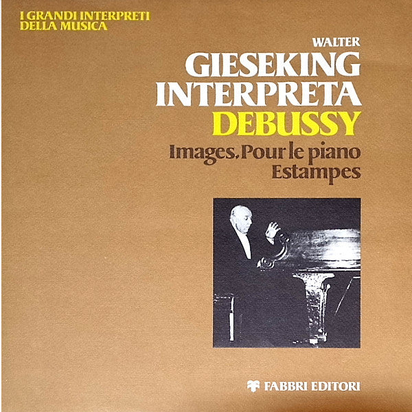 Claude Debussy, Walter Gieseking : Images - Pour Le Piano - Estampes (LP, Album)