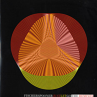 Fischerspooner : Just Let Go (The Remixes) (12")
