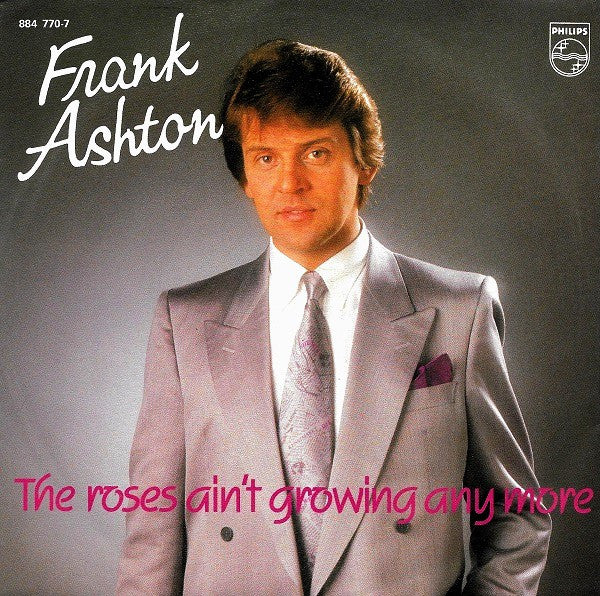 Frank Ashton : The Roses Ain't Growing Anymore (7", Single)