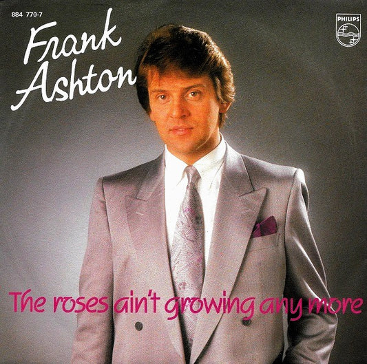 Frank Ashton : The Roses Ain't Growing Anymore (7", Single)