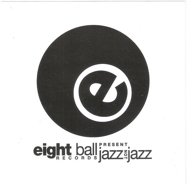 Various : Eightball Records ‎Presents Jazz Not Jazz (CD, Comp)