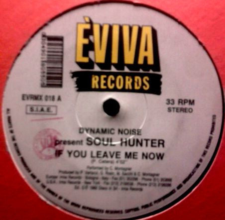 Dynamic Noise Presents Soul Hunter (2) : If You Leave Me Now (12")