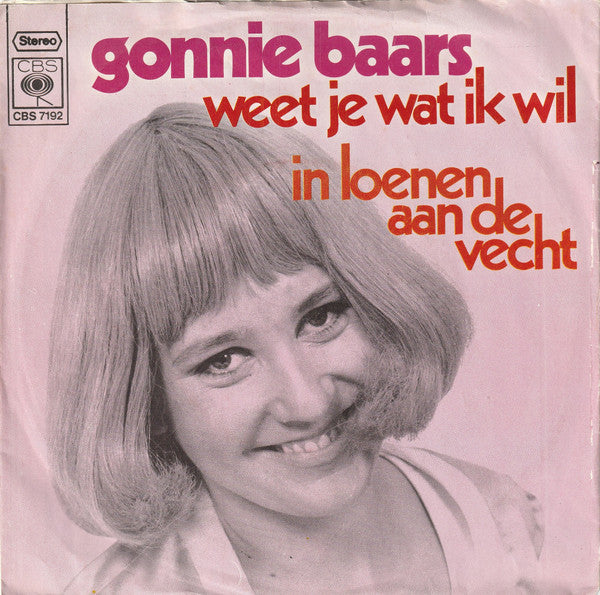 Gonnie Baars : Weet Je Wat Ik Wil (7", Single)