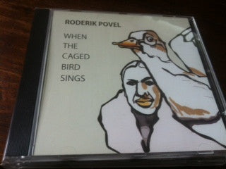 Roderik Povel : When The Caged Bird Sings (CD)