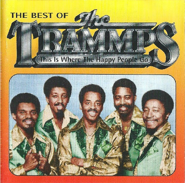 The Trammps : The Best Of The Trammps - This Is Where The Happy People Go (CD, Comp)
