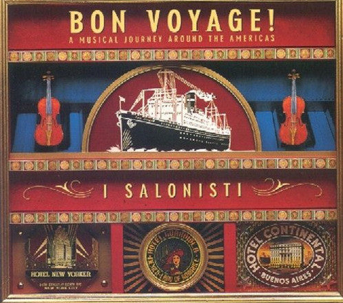 I Salonisti : Bon Voyage! (A Musical Journey Around The Americas)  (CD, Album)