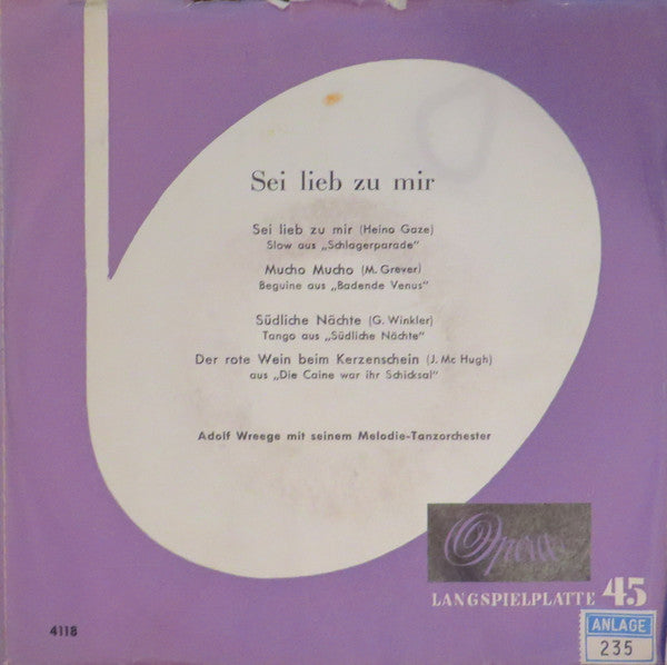Adolf Wreege Mit Seinem Großen Tanzstreichorchester : Sei Lieb Zu Mir (7", EP, Mono)