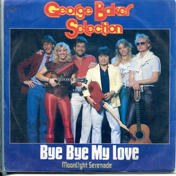 George Baker Selection : Bye-Bye My Love (7", Single)
