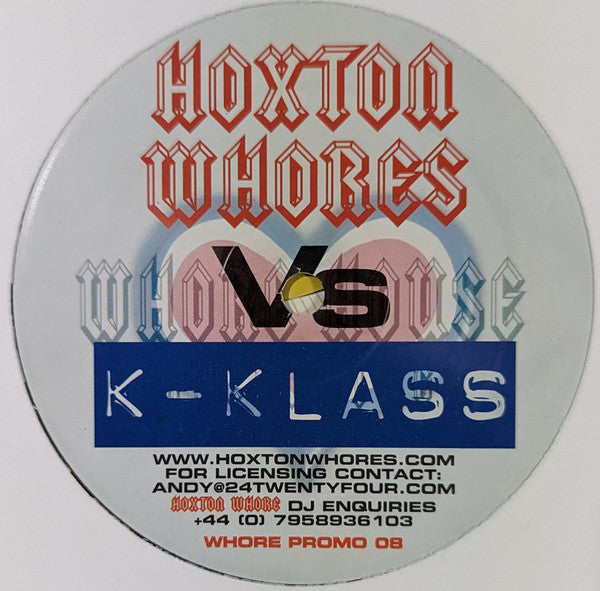 Hoxton Whores Vs K-Klass : Want Everything To Be True (12")
