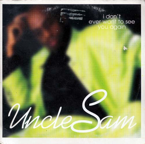 Uncle Sam (4) : I Don't Ever Want To See You Again (CD, Single)