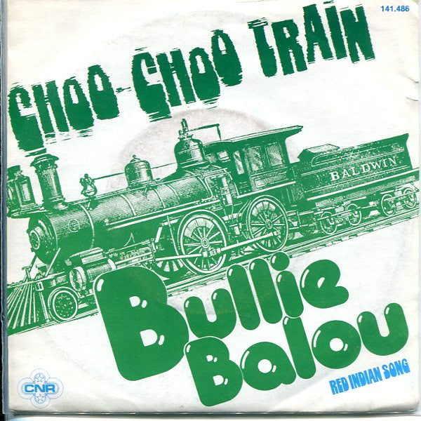 Bullie Balou : Choo-Choo Train (7", Single)