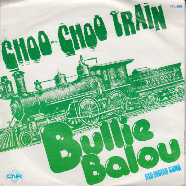 Bullie Balou : Choo-Choo Train (7", Single)