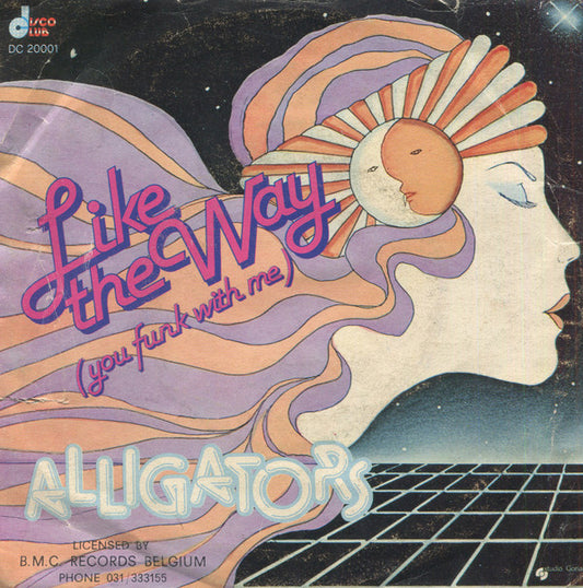 Alligators : Like The Way (You Funk With Me) (7")