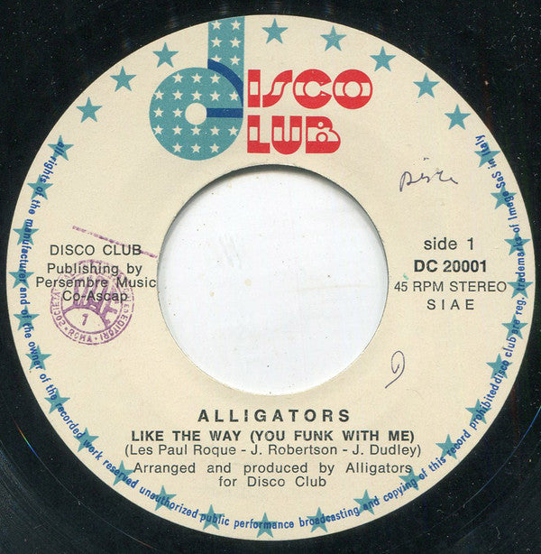 Alligators : Like The Way (You Funk With Me) (7")