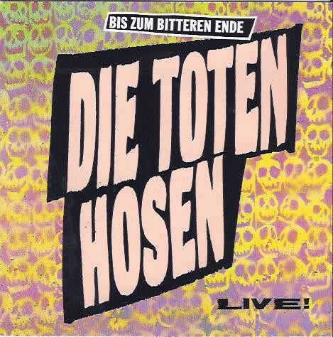 Die Toten Hosen : Bis Zum Bitteren Ende - Live! (CD, Album)