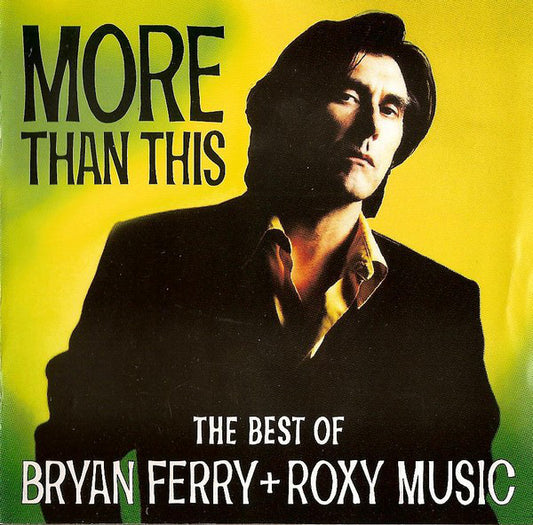 Bryan Ferry + Roxy Music : More Than This (The Best Of Bryan Ferry + Roxy Music) (CD, Comp, RM)