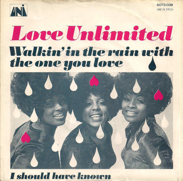 Love Unlimited : Walkin' In The Rain With The One I Love (7", Single)