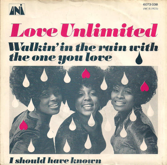 Love Unlimited : Walkin' In The Rain With The One I Love (7", Single)