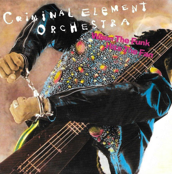 Criminal Element Orchestra : When The Funk Hits The Fan (7")