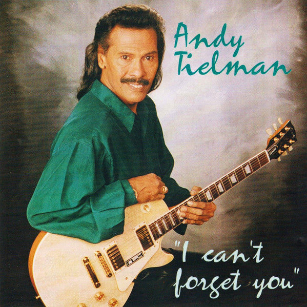 Andy Tielman : I Can't Forget You (CD, Album)