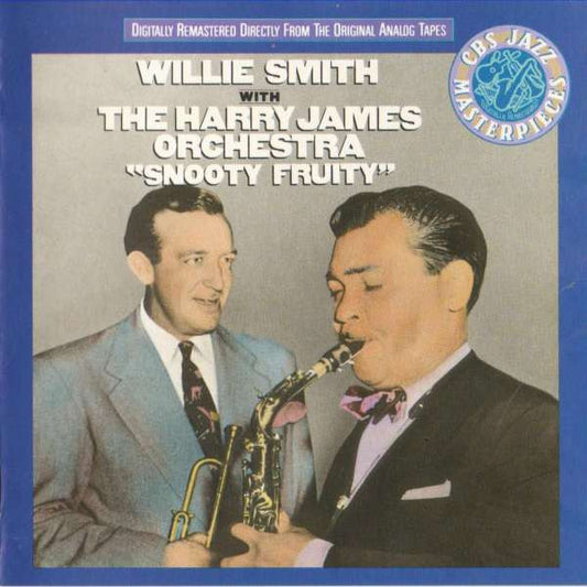 Willie Smith (2) With Harry James And His Orchestra : "Snooty Fruity" (CD, Comp, Mono, RM)