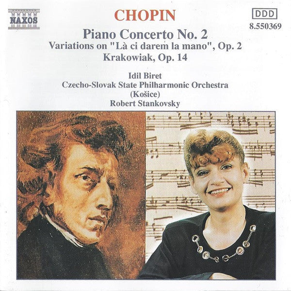 Frédéric Chopin, Idil Biret, Slovak State Philharmonic Orchestra, Košice, Robert Stankovsky : Piano Concerto No. 2 / Variations On "Là Ci Darem La Mano", Op. 2 / Krakowiak, Op. 14 (CD, Album, RP)
