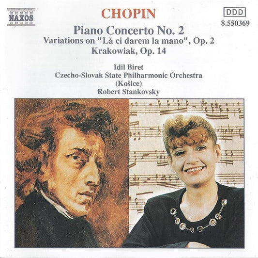Frédéric Chopin, Idil Biret, Slovak State Philharmonic Orchestra, Košice, Robert Stankovsky : Piano Concerto No. 2 / Variations On "Là Ci Darem La Mano", Op. 2 / Krakowiak, Op. 14 (CD, Album, RP)