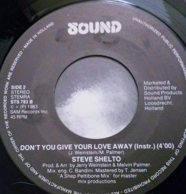Steve Shelto : Don't You Give Your Love Away (7")