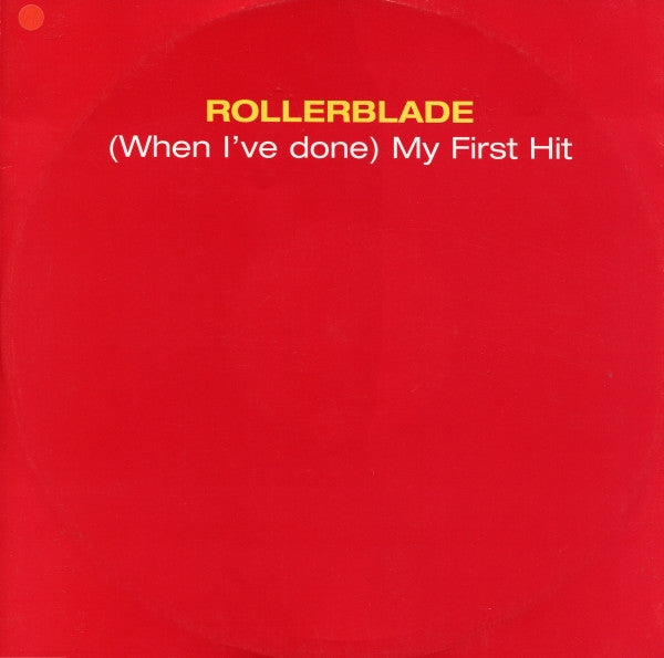 Rollerblade : (When I've Done) My First Hit (12")