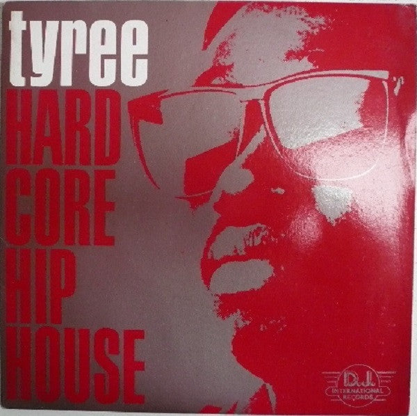 Tyree Cooper : Hardcore Hip House (7", Single)