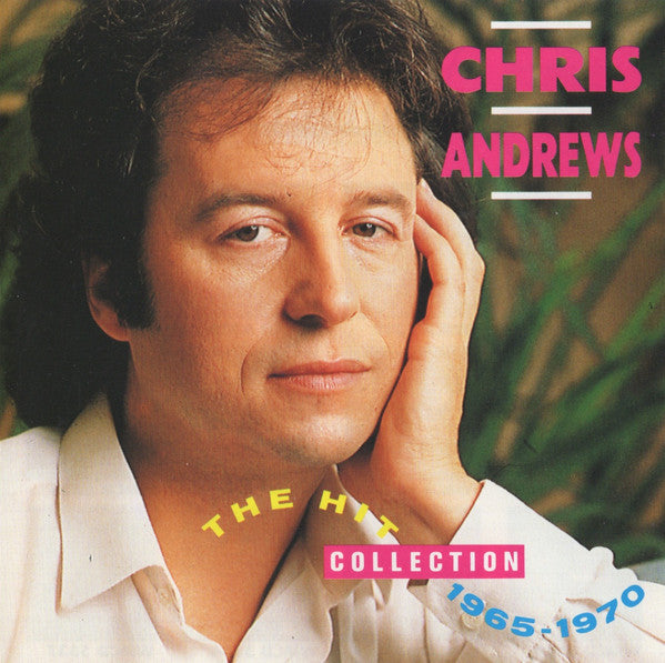 Chris Andrews (3) : The Hit Collection 1965 - 1970 (CD, Comp)
