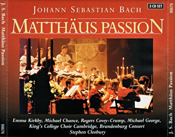 Johann Sebastian Bach, Emma Kirkby, Michael Chance, Rogers Covey-Crump, Michael George (3), The King's College Choir Of Cambridge, Brandenburg Consort, Stephen Cleobury : Matthäus Passion (3xCD, Album)