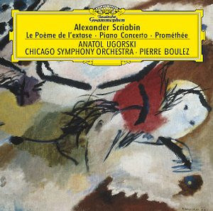 Alexander Scriabin - Pierre Boulez, Chicago Symphony Orchestra, Anatol Ugorski : Le Poème De L'Extase, Piano Concerto, Prométhée (CD)