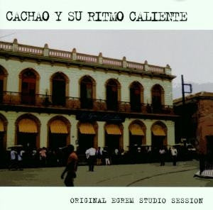 Cachao Y Su Ritmo Caliente : Original Egrem Studio Session (CD, Album)