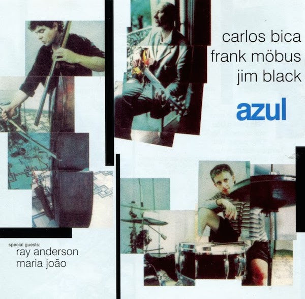 Carlos Bica & Azul Special Guests Ray Anderson, Maria João : Azul (CD)